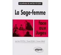 La sage-femme face aux juges - - Jean-Henri Soutoul - Ellipses - Livre