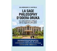 LA SAGE PHILOSOPHY D’ODERA ORUKA LE RATIONALISME CRITIQUE DE LA SAGACITÉ AFRICAINE