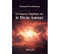 La Sagesse Angélique sur le Divin Amour