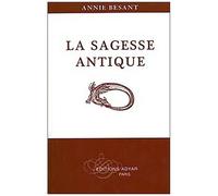 La Sagesse Antique - Exposé Général De L'enseignement Théosophique
