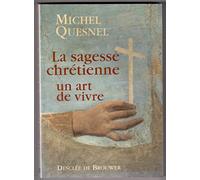 La Sagesse Chrétienne Un Art De Vivre