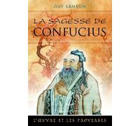 La sagesse de Confucius (2e édition) 2ème édition - Guy Samson - Quebec-Livres - broché - Essai