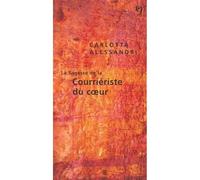 La Sagesse de la Courriériste du coeur - Alessandri Carlotta - Editions Du 81 Behar J.c. - broché - Essai