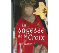 La sagesse de la Croix - Joël Guibert - Emmanuel Eds De L' - broché - Livre