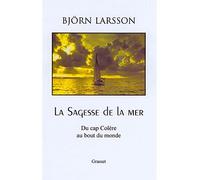 La sagesse de la mer - Björn Larsson - Grasset - broché - Roman