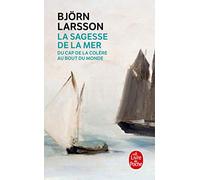 La Sagesse de la mer: Du cap de la colère au bout du monde