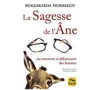 La Sagesse De L'âne - Ou Comment Se Débarrasser Des Lunettes