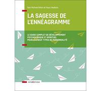 La Sagesse de l'Ennéagramme: Le guide complet de développement psychologique et spirituel pour les neuf Types de Personnalité