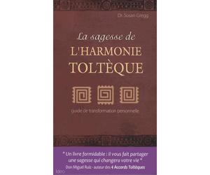 La sagesse de l'harmonie Toltèque - Susan Gregg - City - broché - Essai