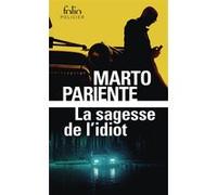 La sagesse de l'idiot Marto Pariente (Auteur), Sébastien Rutés (Traduction)