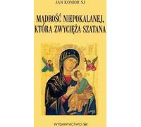 La sagesse de l'Immaculée qui vainc Satan - Jan Konior (Literatur, Religion auf Polnisch)