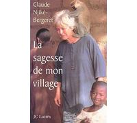 La sagesse de mon village - Claude Njiké-Bergeret - Lattes - broché - Récit
