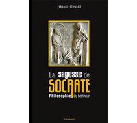 La Sagesse De Socrate - Philosophie Du Bonheur