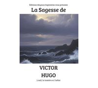 La Sagesse de Victor Hugo : L'exil, la lumière et l'infini