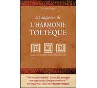La sagesse des accords tolteques - Susan Gregg - Ideo Eds - broché - Guide