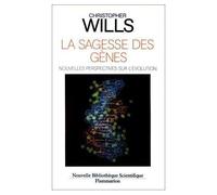 La Sagesse des gènes Christopher Wills (Auteur)