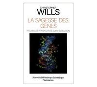 La Sagesse Des Gènes - Nouvelles Perpectives Sur L'évolution