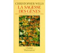 La Sagesse des gènes - Nouvelles perspectives sur l'évolution - Christopher Wills - Flammarion - Livre