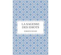 La Sagesse des Idiots