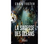 La Sagesse des océans Craig Foster (Auteur), Carla Lavaste (Traduction)
