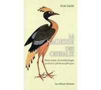 La sagesse des oiseaux - Petit traité d'ornithologie poético-philosophique