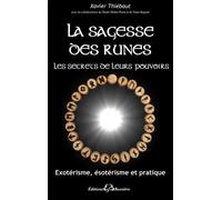 La sagesse des runes - Les secrets de leurs pouvoirs