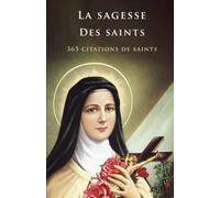 La sagesse des saints: 365 citations de saints