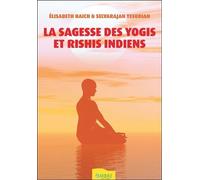 La sagesse des Yogis et Rishis indiens - Elisabeth Haich - Ambre Eds - broché - Guide
