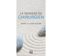 La Sagesse du Chirurgien - Marc Olivier Bitker - Editions Du 81 Behar J.c. - broché - Scolaire / Universitaire