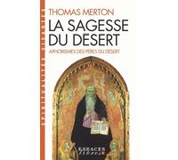 Thomas Merton – La Sagesse du désert – Aphorismes des pères du désert – Poche