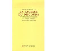 La sagesse du discours: Analyse rhétorique et épistolaire de 1 Corinthiens