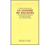 La sagesse du discours Analyse rhétorique et épistolaire de 1 Corinthiens - Christophe Jacon - Labor Et Fides - broché - Etude