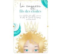 La sagesse du fils des étoiles: une relecture du Petit Prince de Antoine de Saint-Exupéry