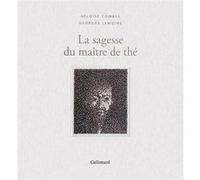 La sagesse du maître de thé Georges Lemoine (Auteur), Georges Lemoine (Illustration), Héloïse Combes (Auteur)