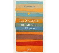 La sagesse du monde en 100 poèmes