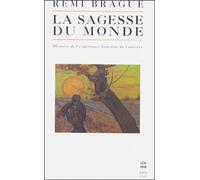 La Sagesse Du Monde - Histoire De L'expérience Humaine De L'univers