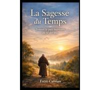 La Sagesse du Temps: Trouver la paix intérieure au fil des ans