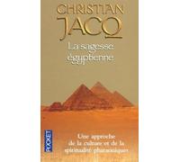 La Sagesse égyptienne : Une Approche de la culture et de la spiritualité pharaoniques
