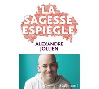 La sagesse espiègle - Alexandre Jollien - Gallimard - broché - Essai