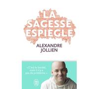 La sagesse espiègle - Alexandre Jollien - J'ai Lu - Poche - Guide