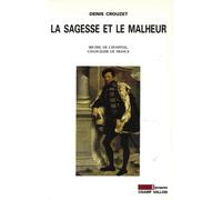 La Sagesse Et Le Malheur - Michel De L'hospital, Chancelier De France