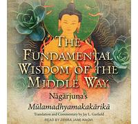 La Sagesse fondamentale de la Voie du Milieu : Mulamadhyamakakarika de Nagarjuna [Import]