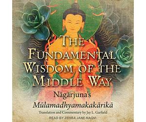 La Sagesse fondamentale de la Voie du Milieu : Mulamadhyamakakarika de Nagarjuna [Import]