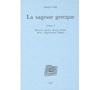 La Sagesse Grecque - Volume 1, Dionysos, Apollon, Eleusis, Orphée, Musée, Hyperboréens, Enigme