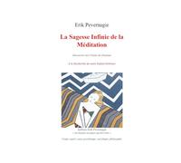 La Sagesse Infinie de la Méditation - Erik Pevernagie: Découvrir nos Points de Douleur - A la Recherche de notre Enfant Intérieur