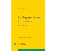 La Sagesse, le désir et l'amour: Une anthologie