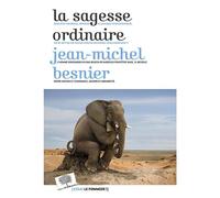 La sagesse ordinaire - Jean-Michel Besnier - Le Pommier - broché - Essai