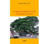 La sagesse populaire de l'île d'Anjouan (Comores) - Ahmed Daniel-Café - Komedit - broché - Contes / Légendes