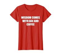 La Sagesse Vient avec l'âge et Le café T-Shirt, Femme, Rouge, XXL
