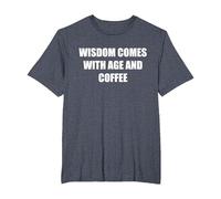 La Sagesse Vient avec l'âge et Le café T-Shirt, Homme Grandes Tailles, Bleu Chiné, 5X Tall